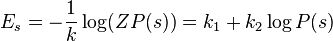 E_{s}=-{\frac  {1}{k}}\log(ZP(s))=k_{1}+k_{2}\log P(s)